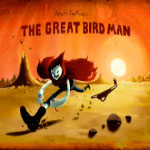 Великий птицечел - The Great Bird Man