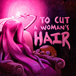 Состричь женский локон - To Cut a Woman's Hair