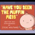 Видали ли вы кексовый беспорядок - Have You Seen the Muffin Mess